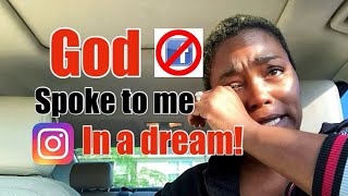 THE LORD SPOKE TO ME IN A DREAM! I WAS TOLD FACEBOOK AND INSTAGRAM WERE IDOLS IN MY LIFE😢
