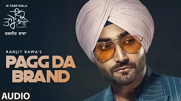 Pagg Da Brand: Ranjit Bawa (Full Audio Song) | Ik Tare Wala | Jassi X | Pargat Kotguru | New Song