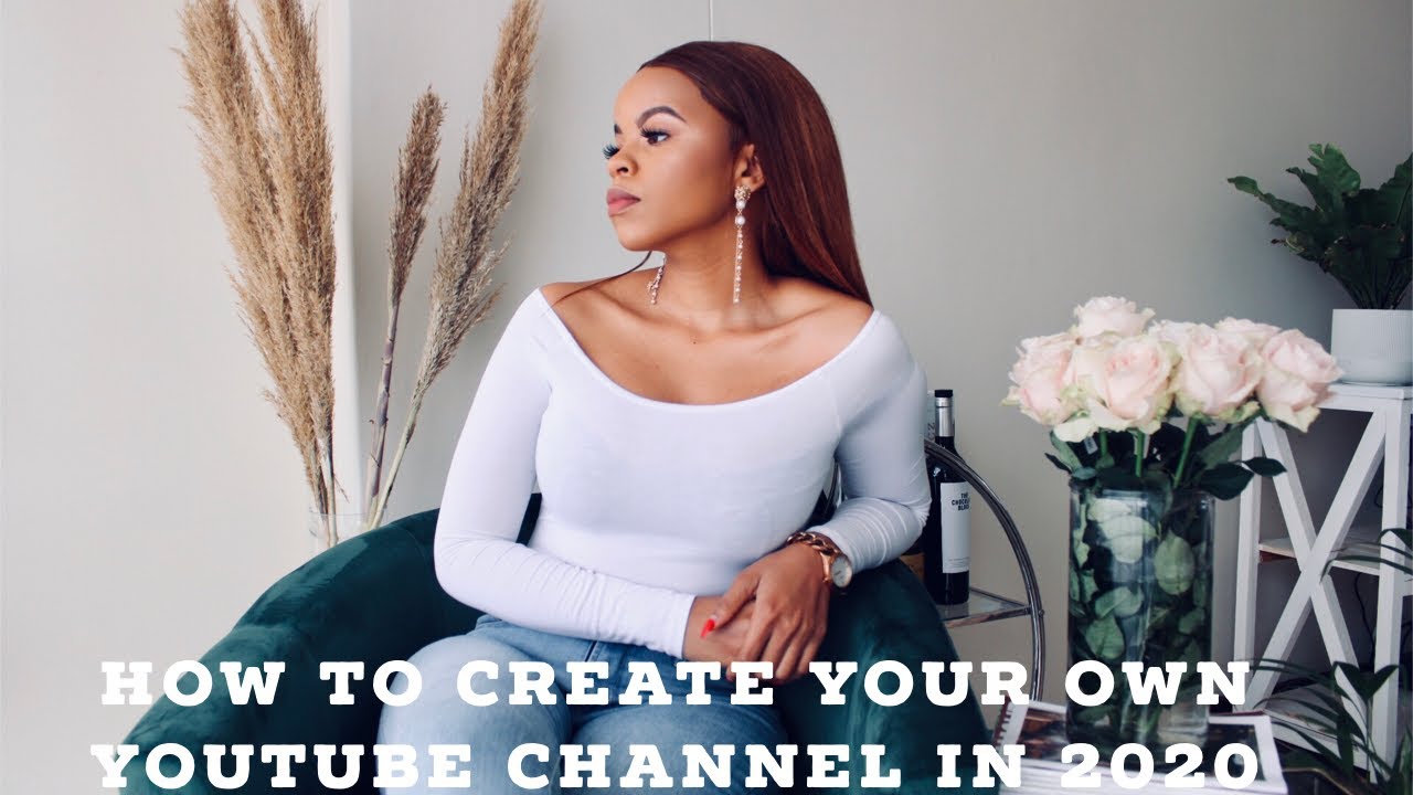 HOW TO CREATE YOUR OWN YOUTUBE CHANNEL IN 2020 || PLUS GIVEAWAY|| SOUTH