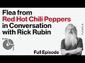 Flea of the red hot chili peppers  broken record hosted by rick rubin