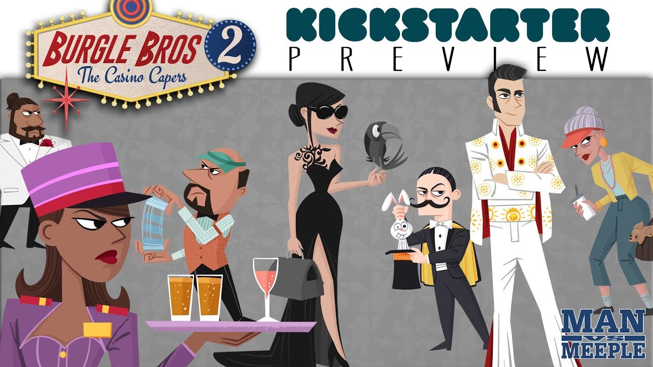 Burgle Bros 2 The Casino Capers Preview By Man Vs Meeple Fowers Games 