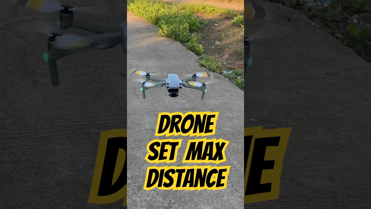 Set Drone Max Distance Dji Drone Distance Setting drone djidrone Set Drone Max Distance Dji Drone Distance Setting drone djidrone