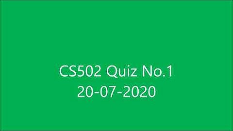 CS502 Quiz No 1 2020