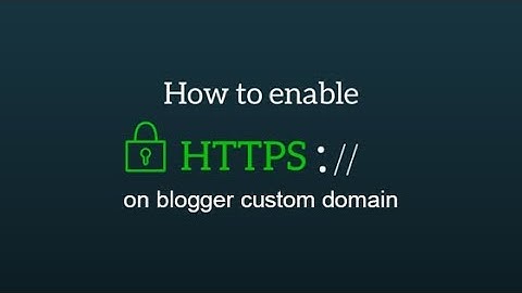 Blogger Blog Me Custom Domain Ke Sath Free Me HTTPS Enable Kaise Kare?