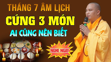Rằm Tháng 7 Âm Lịch CÚNG 3 MÓN (ai cũng nên biết) - Thầy Thích Đạo Thịnh