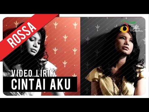 ROSSA - Cintai Aku | Video Lirik