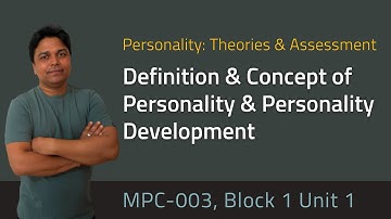 Personality: Definition & Development | IGNOU MAPC MPC-003 Block 1 Unit 1 | Psychology Classes