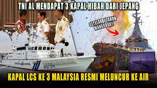 TNI AL Terima 3 Kapal Patroli Dari Jepang \u0026 7 Tahun Mangkrak LCS 3 Malaysia Akhirnya Diresmikan