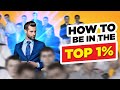 How The Top 1% Of Men Think Differently (11 Tips You NEED To Know!)