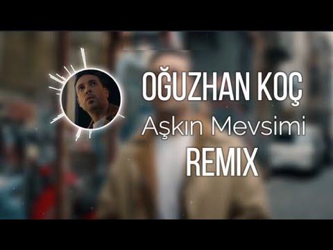 Oğuzhan Koç - Aşkın Mevsimi ( Murat Yaran Remix )