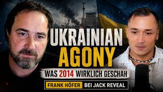 Ukrainian Agony: Was 2014 wirklich geschah | Frank Höfer bei Jack Reveal