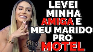 Chamei Meu Boy E Minha Amiga Pra Brincar E... - Mari Reis