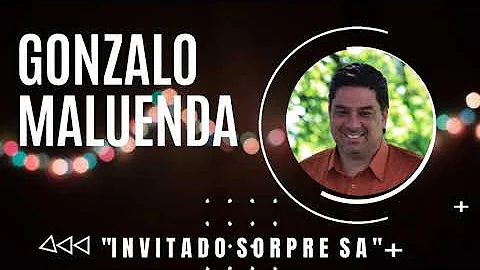 GONZALO MALUENDA - INVITADO SORPRESA 2021