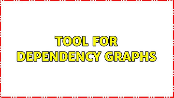 Tool for dependency graphs (2 Solutions!!)