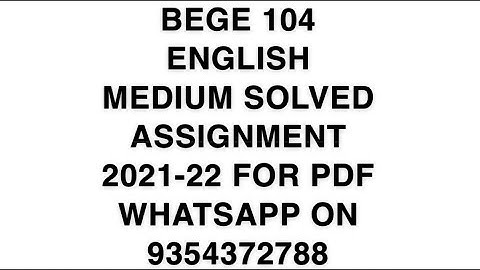 BEGE 104 ENGLISH MEDIUM SOLVED ASSIGNMENT 2021-22 | FOR PDF WHATSAPP ON 9354372788