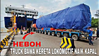 HEBOH❗TRUCK BAWA KERETA LOKOMOTIF NAIK KAPAL DI PELABUHAN MERAK