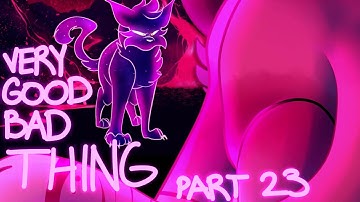 VERY GOOD BAD THING // PART 23 // COLLAB WITH CHI_CHOOSE