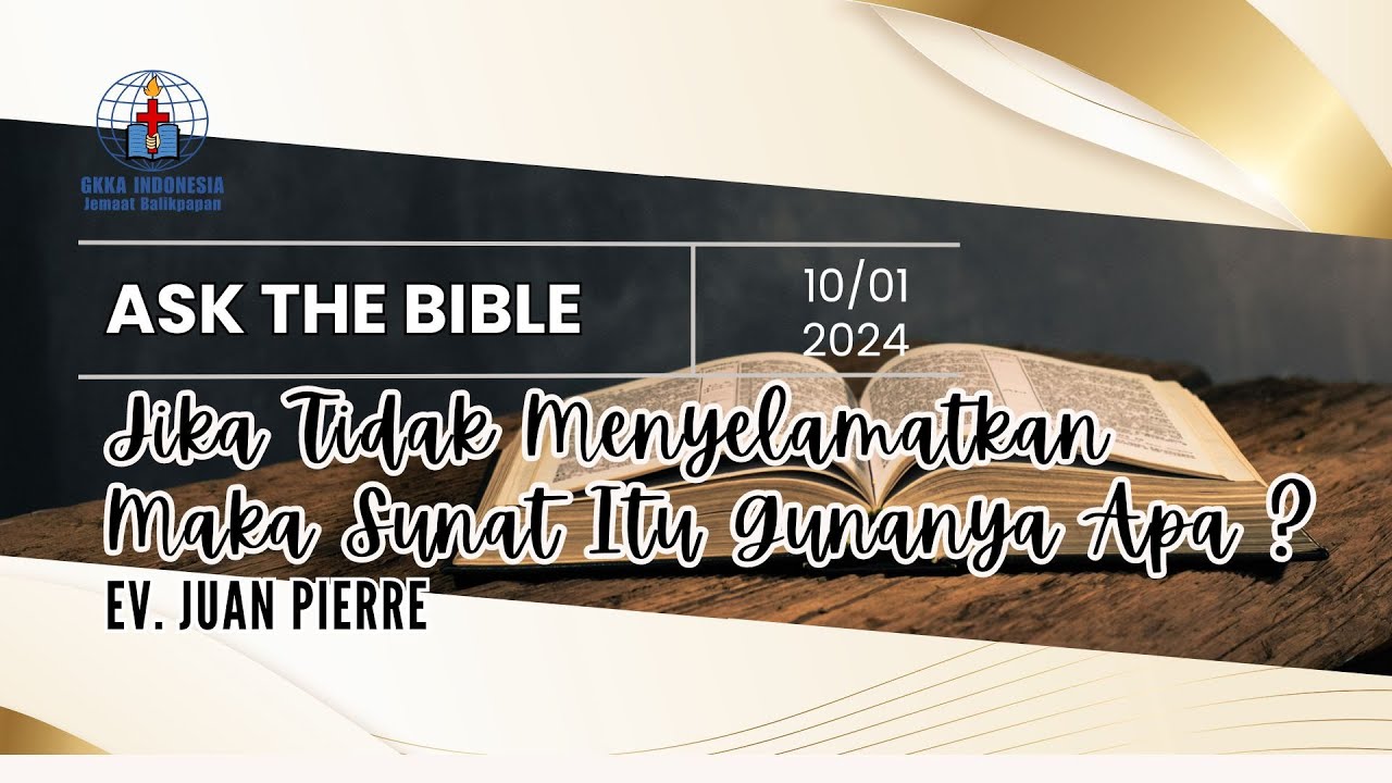 Ask The Bible / Jika Tidak Menyelamatkan Maka Sunat Itu Gunanya Apa