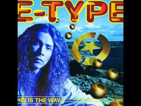 E-Type - This Is The Way (Radio Edit) Remasterizado 2008 Música 1994