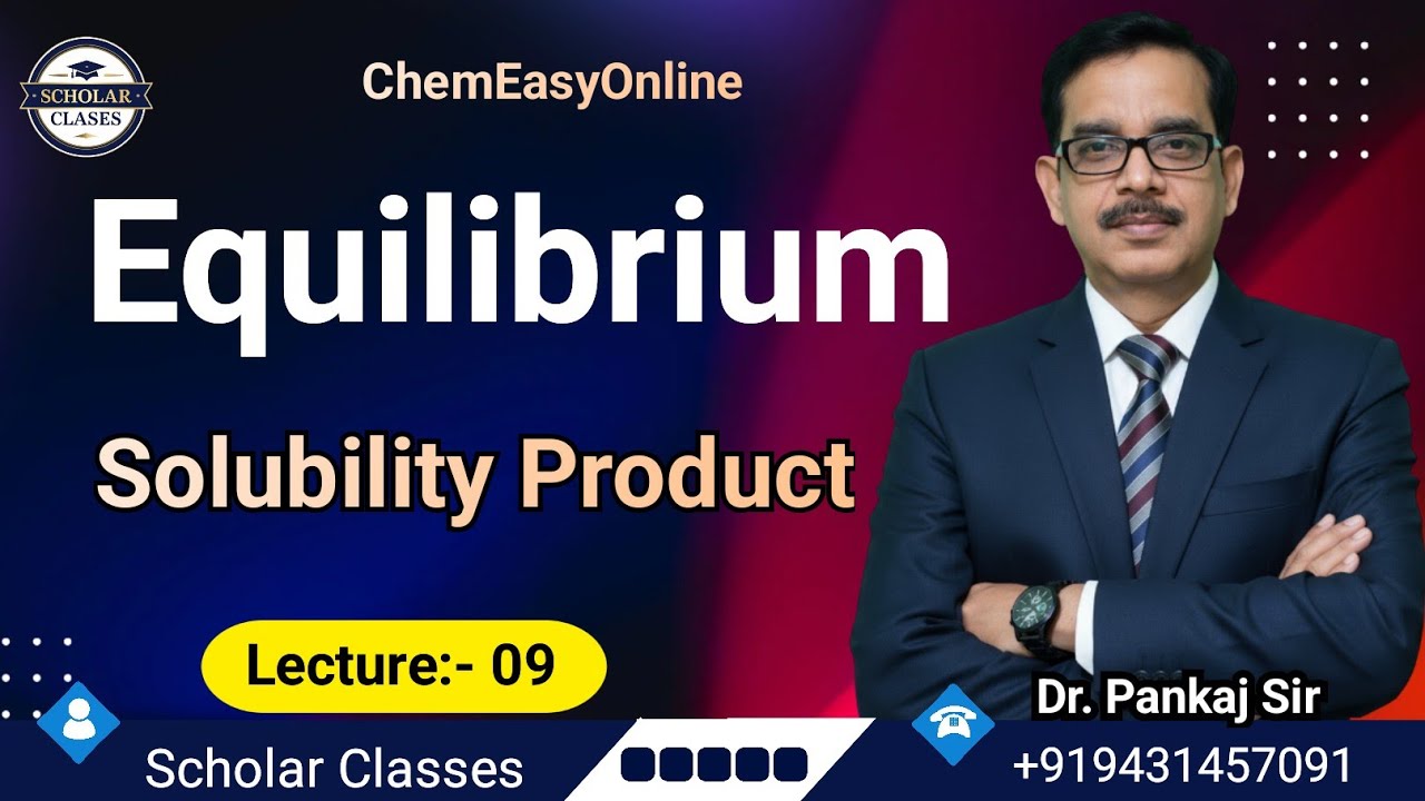 Solubility & Solubility Product (Ksp) with Numerical | Equilibrium Class 11 | Scholar Classes