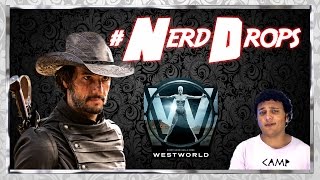 #NerdDrops ||06|| WestWorld