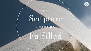 37. That Scripture Might Be Fulfilled | Week 1 | Discover the Word Podcast | Presented by Our...