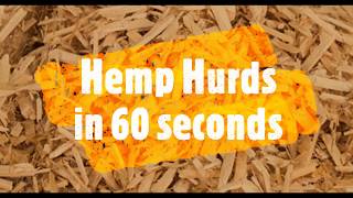 What are hemp hurds  (In 60 seconds)