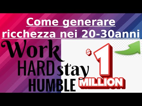 Come generare ricchezza nei tuoi 20-30 anni - Il metodo più semplice