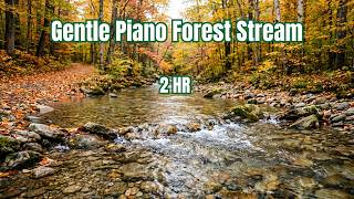 Gentle Piano & Forest Stream | 2 Hours of Autumn Relaxation