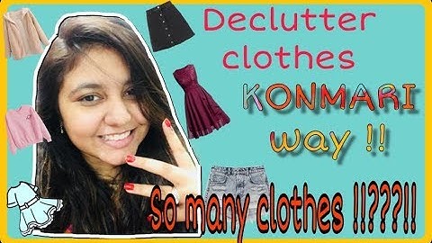 How to declutter your favourite clothes the Konmari way ??
