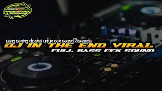 DJ IN THE END Viral andalan Riswanda audio Full bass🔊