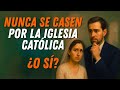 Nunca se CASEN POR LA IGLESIA CATOLICA ¿O SÍ?