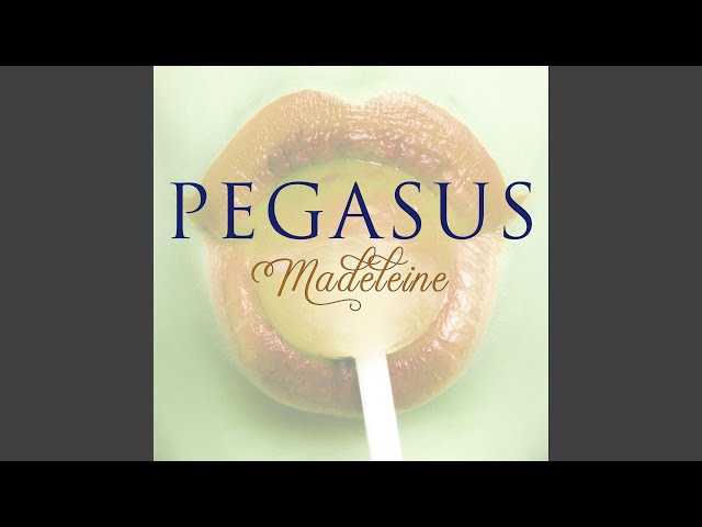 Pegasus - Madeleine