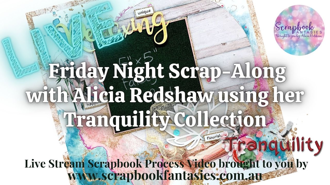 LIVE STREAM SCRAPALONG Tranquility Scrapbook Layout Alicia Redshaw