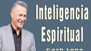 Pastor Cash Luna - Inteligencia Espiritual