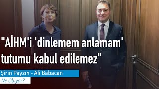 Ali Babacan: Dinlemem Anlamam Tutumu Kabul Edilemez