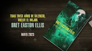 LOS DESTROZOS, el regreso de Bret Easton Ellis