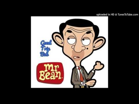 I'M BEAN, MR. BEAN - Mix by Good Trip Bob