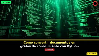 Documentos que no entiendes? Conviertelos en grafos con 1 comando