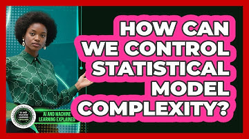 How Can We Control Statistical Model Complexity?