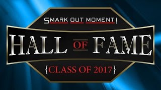 Smark Out Moment Hall of Fame Class of 2017