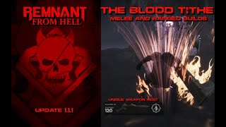 Remnant: From HELL 1.1.1 | NEW WEAPON THE BLOOD TITHE | Melee & Ranged Builds | HELL Difficulty