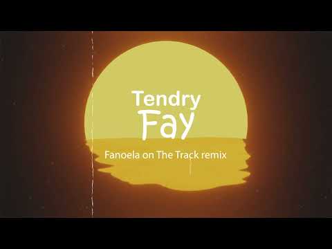 Tendry - Fay (Fanoela On The Track Remix)