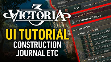 UI - Construction, Journal, Outliner | VICTORIA 3 Tutorials & Guides