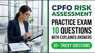 CPFO Risk Assessment Practice Exam: 10 Key Questions and Explained Answers You Need to Pass Easily