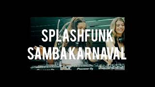 Splashfunk - samba karnaval ( Tiktok song 2024 dj mix)