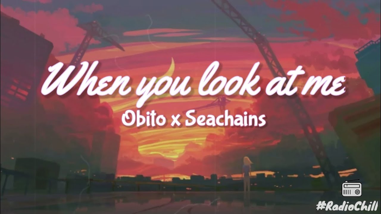 Lyrics VIdeo When You Look At Me CM1X Remix Obito X Seachains hot-air-balloon-eye-test-youtube