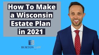 How to Make a Wisconsin Estate Plan in 2021