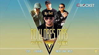 No llores Mas Remix - Valentino ft J Alvarez, Nicky Jam y Ñejo chords