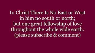 In Christ There Is No East Or West Hymn Lyrics Words Text Sing Along Song Music Umc 548 Methodist